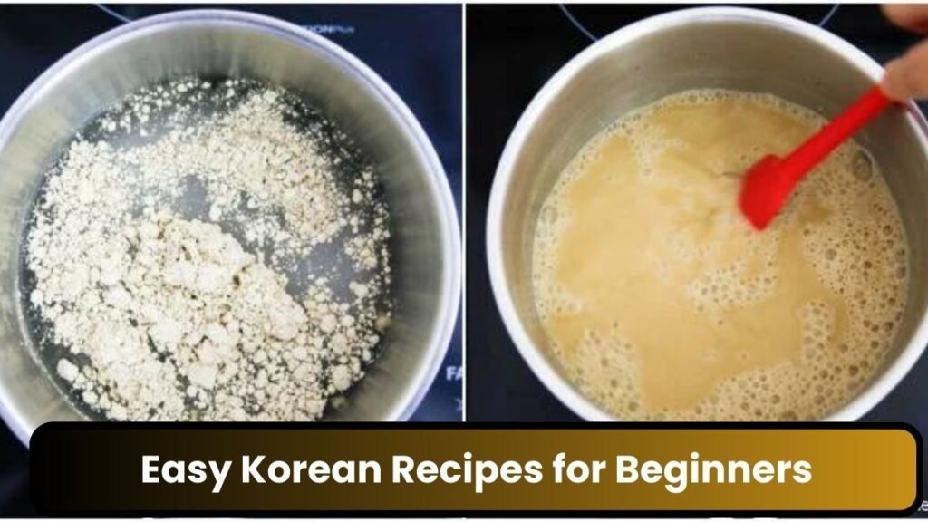 Easy Korean Recipes for Beginners Simple Steps to Tasty Meals 