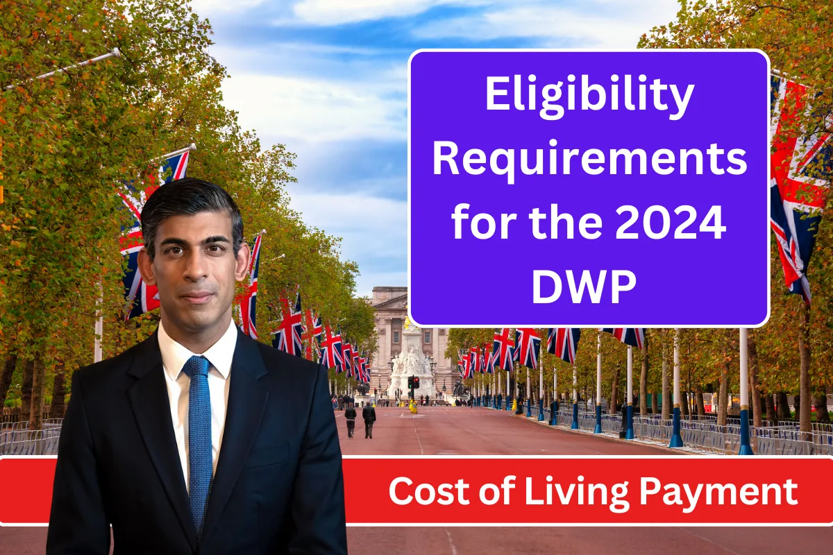 Eligibility Requirements for the 2024 DWP Cost of Living Payment