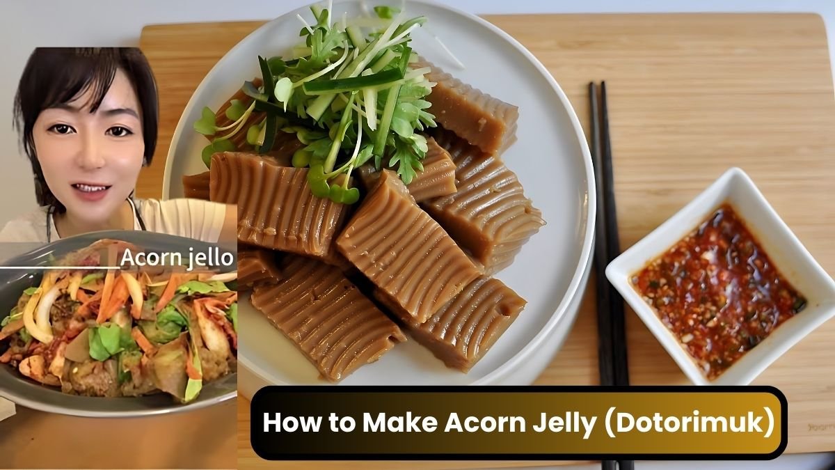 How to Make Acorn Jelly (Dotorimuk) A Simple Guide to This Korean Favorite