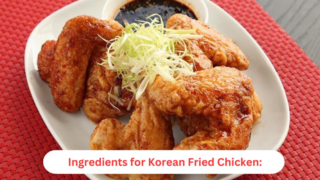 The Ultimate Korean Fried Chicken Recipe: How to Make Ultra Crispiness